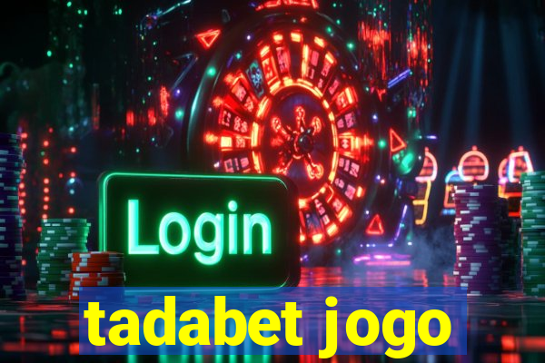 tadabet jogo